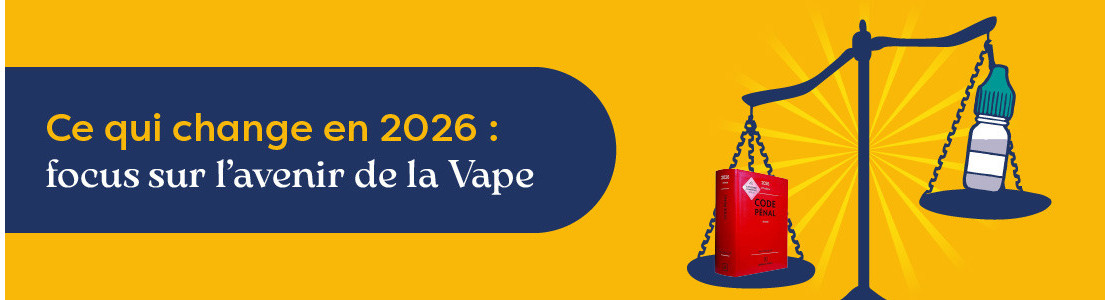 Ce qui change en 2026 : focus sur les enjeux légaux majeurs pour la Vape